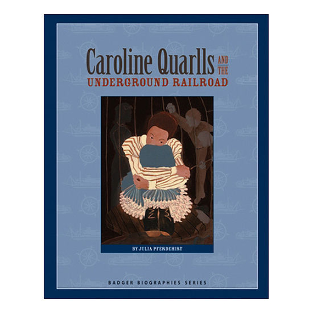 Show details for Caroline Quarlls and the Underground Railroad Picture of Caroline Quarlls and the Underground Railroad